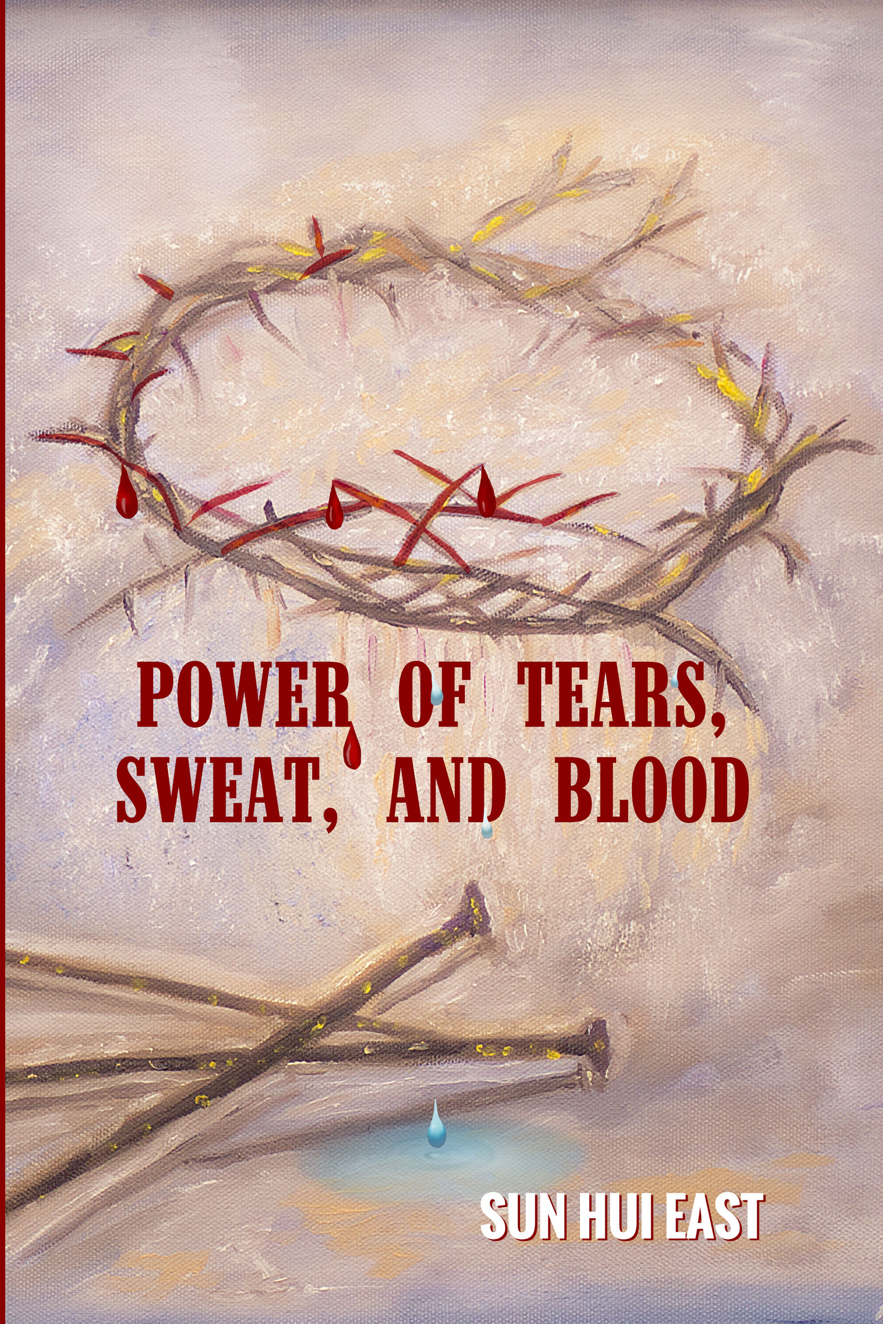 Power of Tears, Sweat, and Blood